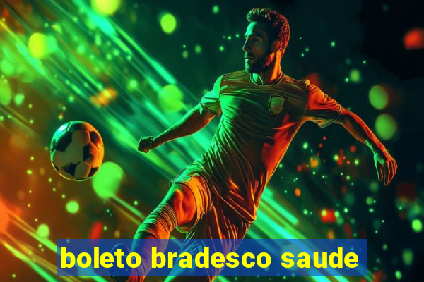 boleto bradesco saude